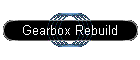 Gearbox Rebuild