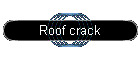 Roof crack